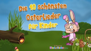 Der Kinderliedergarten stellt vor: Die 10 schönsten Osterlieder für Kinder.